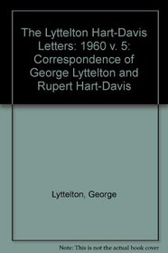 The Lyttelton Hart-Davis Letters: 1960 v. 5: Correspondence of George Lyttelton and Rupert Hart-Davis