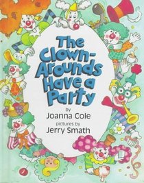 The Clown-Arounds Have a Party (Parents Magazine Read Aloud Original)