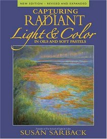 Capturing Radiant Light & Color in Oils and Soft Pastels