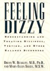 Feeling Dizzy: Understanding and Treating Vertigo, Dizziness, and Other Balance Disorders