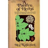 A Pattern of Herbs: Herbs for Goodness, Food and Health and How to Identify and Grow Them