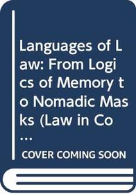 Languages of Law: From Logics of Memory to Nomadic Masks (Law in Context)