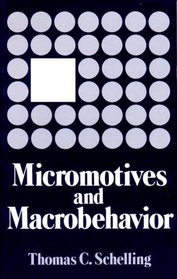 Micro Motives and Macro Behavior (Fels Lectures on Public Policy Analysis)