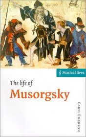 The Life of Musorgsky (Musical Lives)