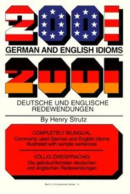 2001 German and English Idioms/2001 Deutsche Und Englische Redewendungen: 2001 Deutsche Und Englische Redewendungen (2001 Idioms Series)