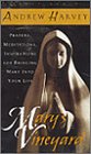Mary's Vineyard : Prayers, Meditations, Inspirations for Bringing Mary into Your Life