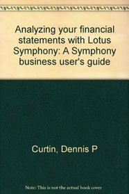 Analyzing your financial statements with Lotus Symphony: A Symphony business user's guide