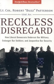 Reckless Disregard : How Liberal Democrats Undercut Our Military, Endanger Our Soldiers and Jeopardize our Security