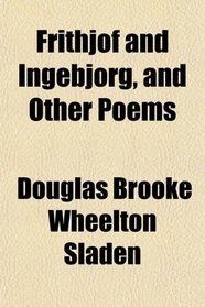 Frithjof and Ingebjorg, and Other Poems