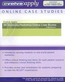 Evolve Apply: RN Maternity/Pediatrics Online Case Studies (2 Year Version)