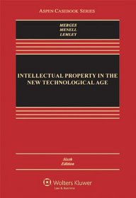 Intellectual Property in the New Technological Age, Sixth Edition