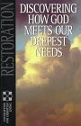 Restoration: Discovering How God Meets Our Deepest Needs (Foundations for Christian Living Series)