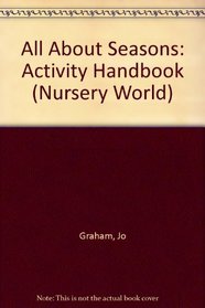 All About Seasons: Activity Handbook (Nursery World)