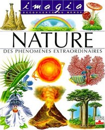 La Nature : Des phnomnes extraordinaires