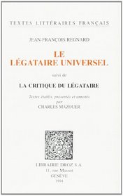Le legataire universel ;: Suivi de, La critique du legataire (Textes litteraires francais) (French Edition)