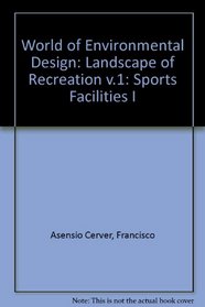 Landscape of Recreation: (Sports Facilities) (World of Environmental Designs)