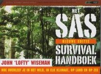 het SAS survival handboek / druk 1: hoe overleef je in het wild, in elk klimaat, op land en op zee