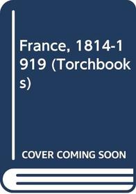 France, 1814-1919 (Torchbks.)