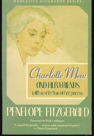 Charlotte Mew and Her Friends: With a Selection of Her Poems (Radcliffe Biography Series)