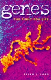 Genes: The Fight for Life