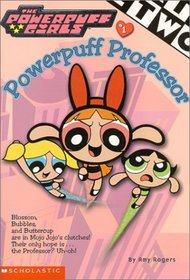 Powerful Professor (Powerpuff Girls, Chapter Book No 1)
