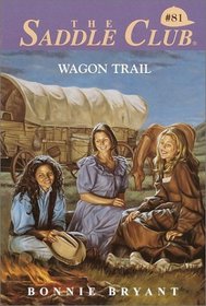 Wagon Trail #81 (Saddle Club (Hardcover))
