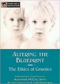Altering the Blueprint: The Ethics of Genetics  (Audio CD) (Unabridged)
