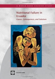 Nutritional Failure in Ecuador: Causes, Consequences, and Solutions (World Bank Country Study)