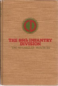 The 85th Infantry Division In World War II (Divisional Series)