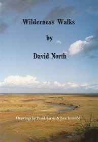 Wilderness Walks: Twelve Guided Wildlife Walks Along the North Norfolk Coast