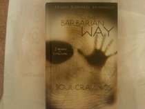 The Barbarian Way & Soul Cravings - 2 books in 1 Volume