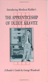 Introducing Mordecai Richler's The Apprenticeship of Duddy Kravitz (Canadian Fiction Studies series)