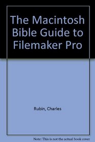 The Macintosh Bible Guide to Filemaker Pro