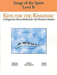 Songs Of The Spirit: Level B (Keys for the Kingdom)