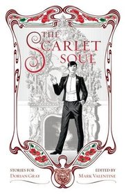 The Scarlet Soul: Stories for Dorian Gray