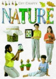 Get Crafty with Nature (Get Crafty)