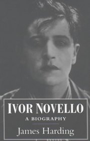 Ivor Novello: A Biography
