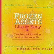Frozen Assets Lite and Easy : How to Cook for a Day and Eat for a Month