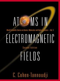 Atoms In Electromagnetic Fields (World Scientific Series on Atomic, Molecular and Optical Physics)