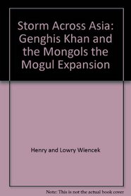 Storm across Asia: Genghis Khan and the Mongols, The Mongol Expansion