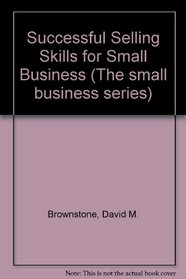 Successful Selling Skills for Small Business (The small business series)