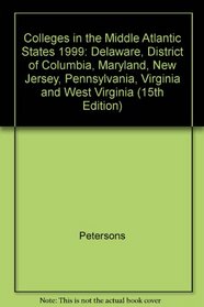 Peterson's Colleges in the Middle Atlantic States 1999 (15th Edition)