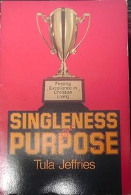 Singleness of Purpose: Finding Excellence in Christian Living
