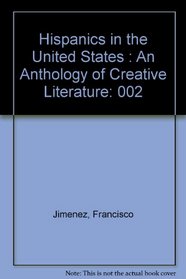Hispanics in the United States: An Anthology of Creative Literature