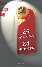 24 Stunden - 24 Autoren (German Edition)