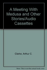 A Meeting With Medusa and Other Stories/Audio Cassettes