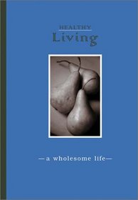 Healthy Living: A Wholesome Life: Journal and CD