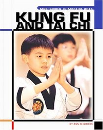 Kung Fu and Tai Chi (The Child's World of Sports-Martial Arts)