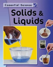 Solids & Liquids (Essential Science)