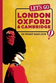 Let's Go London, Oxford & Cambridge: The Student Travel Guide (Let's Go London, Oxford, Cambridge and Edinburgh)